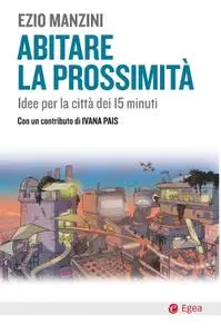 Ezio Manzini - Abitare la prossimità