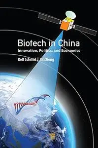 Biotech in China: Innovation, Politics, and Economics