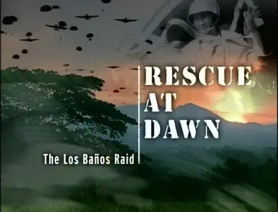 History Channel - Rescue at Dawn: The Los Banos Raid (2004)