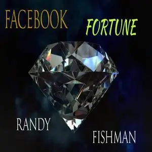 «Facebook Fortune» by Randy Fishman