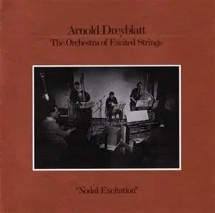 Arnold Dreyblatt/The Orchestra Of Excited Strings - Nodal Excitation (1982) {1998 CD}