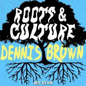 Dennis Brown - Dennis Brown: Roots & Culture (2019)