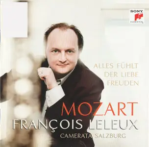 W. A. Mozart - Francois Leleux / Camerata Salzburg - Alles Fühlt Der Liebe Freuden: Works for Oboe & Orchestra (2008)