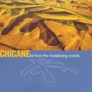 Chicane - Far From The Maddening Crowds (1997) {Xtravaganza/Edel}