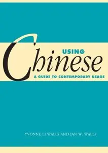 Using Chinese: A Guide to Contemporary Usage
