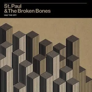 St. Paul & The Broken Bones - Half the City (2014)