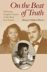 On the Beat of Truth: A Hearing Daughter’s Stories of Her Black Deaf Parents