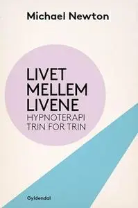«Livet mellem livene» by Michael Newton
