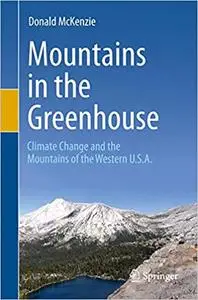 Mountains in the Greenhouse: Climate Change and the Mountains of the Western U.S.A.