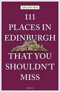 111 Places in Edinburgh that You Shouldn't Miss