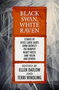 «Black Swan, White Raven» by Edited by Ellen Datlow, Terri Windling