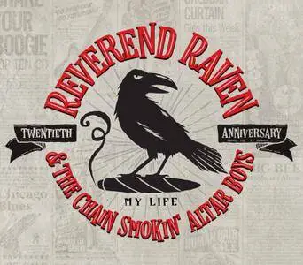 Reverend Raven & the Chain Smoking Altar Boys - My Life (Twentieth Anniversary) (2018)