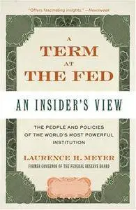 A Term at the Fed: An Insider's View (Repost)