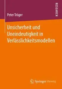 Unsicherheit und Uneindeutigkeit in Verlässlichkeitsmodellen