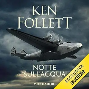 «Notte sull'acqua» by Ken Follet