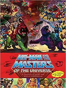 He-Man and the Masters of the Universe: A Character Guide and World Compendium (Repost)