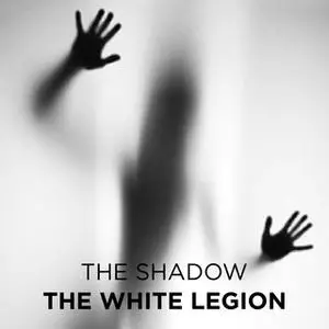 «The White Legion» by The Shadow