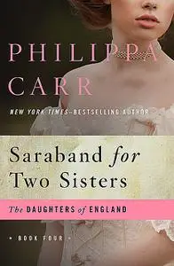 «Saraband for Two Sisters» by Philippa Carr