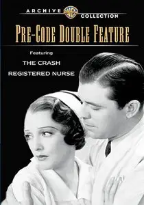 The Crash (1932) + Registered Nurse (1934)