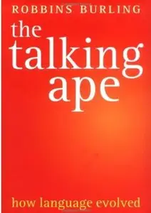 The Talking Ape: How Language Evolved [Repost]