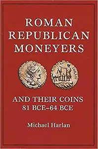 roman republican moneyers and their coins 81bce-64bce