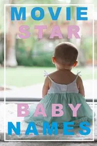 «MOVIE STAR BABY NAMES» by Nicotext Publishing