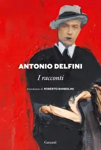 Antonio Delfini - I racconti