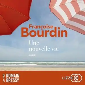 Françoise Bourdin, "Une nouvelle vie"