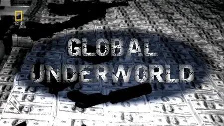 National Geographic - Inside Global Underworld (2008) HDTVRip