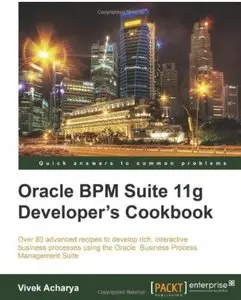 Oracle BPM Suite 11g Developer's cookbook [Repost]