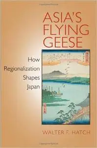 Asia's Flying Geese: How Regionalization Shapes Japan