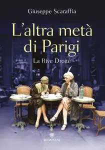 Giuseppe Scaraffia - L'altra metà di Parigi. La rive droite