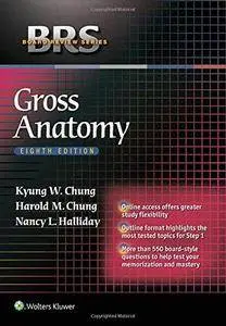 BRS Gross Anatomy (Board Review Series) (8th Revised edition) (Repost)