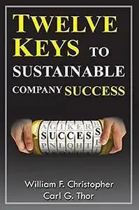 Twelve Keys to Sustainable Company Success