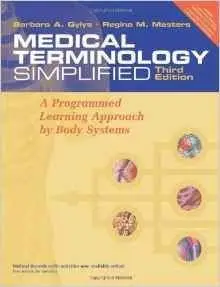 Medical Terminology Simplified: A Programmed Learning Approach by Body Systems (text with audio CD) [Repost]