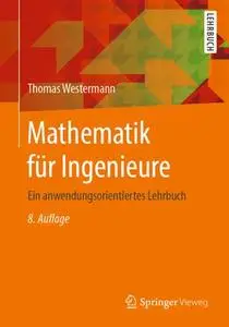 Mathematik für Ingenieure: Ein anwendungsorientiertes Lehrbuch, 8. Auflage