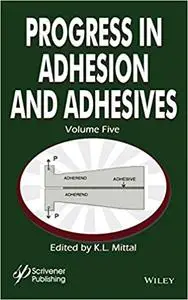 Progress in Adhesion Adhesives, Volume 5