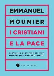 Emmanuel Mounier - I cristiani e la pace