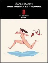 Carl Hiaasen - Una donna di troppo