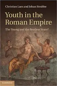 Youth in the Roman Empire: The Young and the Restless Years?