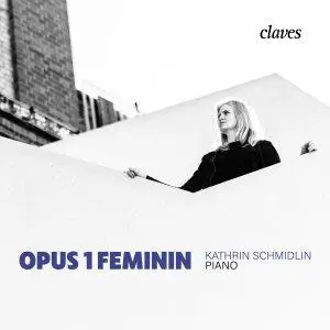 Kathrin Schmidlin - Opus 1 feminin (2022) [Official Digital Download]