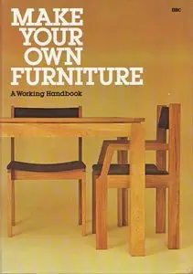 Make Your Own Furniture: A Working Handbook [Repost]