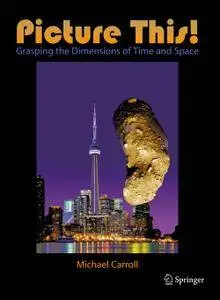 Picture This!: Grasping the Dimensions of Time and Space (repost)