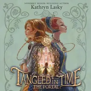 «Tangled in Time: The Portal» by Kathryn Lasky