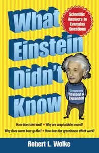 What Einstein Didn't Know: Scientific Answers to Everyday Questions (repost)