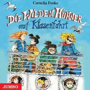 «Die Wilden Hühner auf Klassenfahrt» by Cornelia Funke