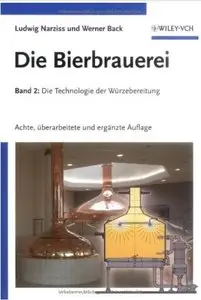 Die Bierbrauerei: Band 2 - Die Technologie Der Wurzebereitung (Auflage: 8) [Repost]