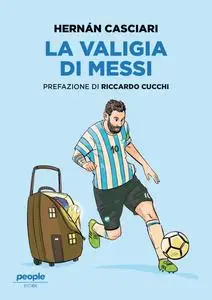 Hernán Casciari - La valigia di Messi