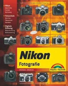 Nikon-Fotografie: fotografieren lernen mit Nikon - Technik - Fotoschule - Bildbearbeitung- und Archivierung (repost)