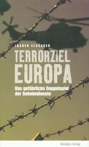 Terrorziel Europa: Das gefährliche Doppelspiel der Geheimdienste
